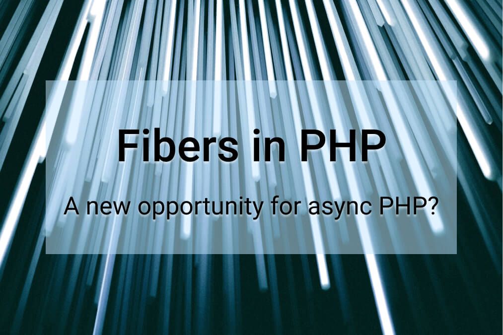 A Look at the New PHP 8.1 Fibers Feature